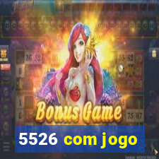 5526 com jogo